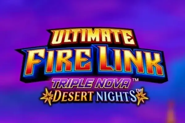 Ultimate Fire Link Triple Nova Desert Nights