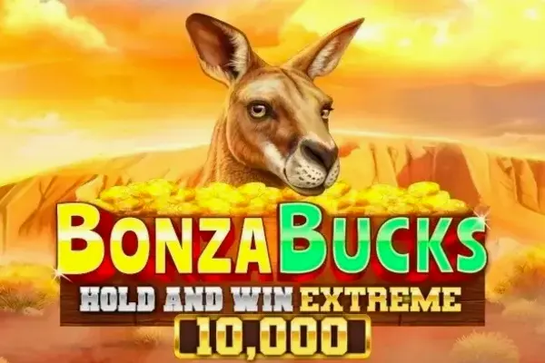 Bonza Bucks Hold and Win Extreme 10,000